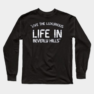 "Luxurious Beverly Hills" Long Sleeve T-Shirt